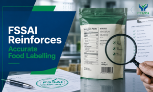 FSSAI Reinforces Accurate Food Labelling